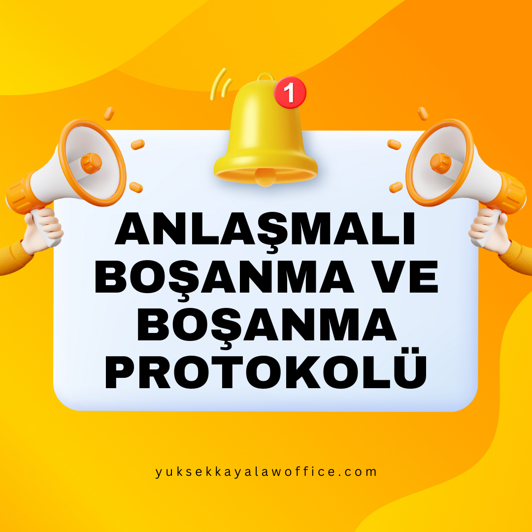 ANLAŞMALI BOŞANMA VE BOŞANMA PROTOKOLÜ