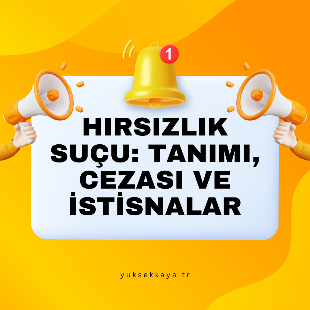 TÜRK CEZA KANUNU'NA GÖRE HIRSIZLIK SUÇU: TANIMI, CEZASI VE İSTİSNALAR