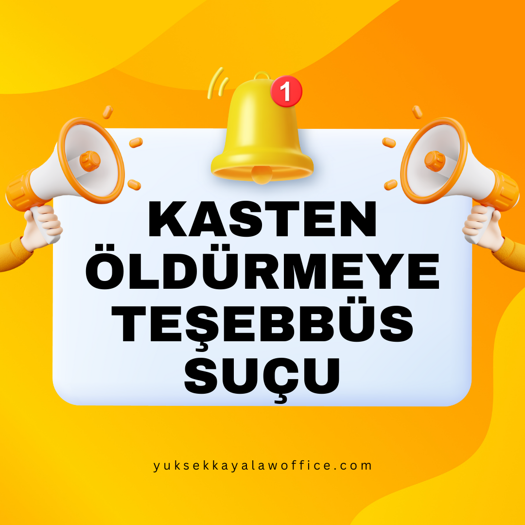 KASTEN ÖLDÜRMEYE TEŞEBBÜS SUÇU 