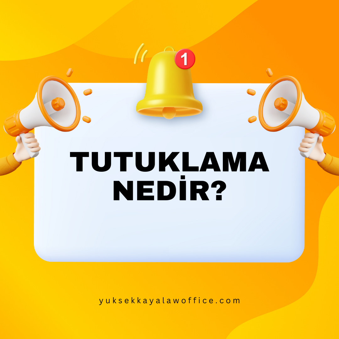TUTUKLAMA NEDİR?