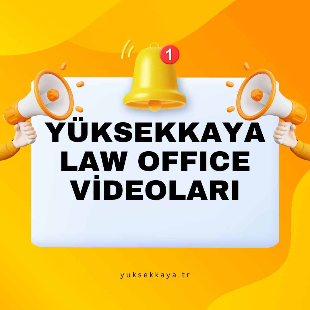 YÜKSEKKAYA LAW OFFICE VİDEOLAR